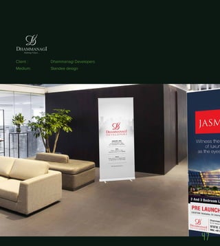 47
Client : Dhammanagi Developers
Medium: Standee design
 