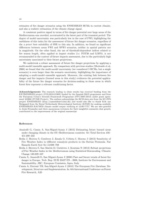 re danger indices, which are applied to characterize and anticipate potentially 
dangerous conditions (e.g. Stocks et al, 1998; Williams et al, 2001). The Canadian For-est 
Fire Weather Index (FWI System) is applied worldwide, constituting a building 
block of the Canadian Forest Fire Danger Rating System (CFFDRS), established in 
Canada since the early 70's (van Wagner, 1987; Stocks et al, 1989) and subsequently 
adopted in other regions of the world, like the Mediterranean (Viegas et al, 1999; Dim-itrakopoulos 
et al, 2011), nowadays becoming a reference index by the Joint Research 
Center to produce  