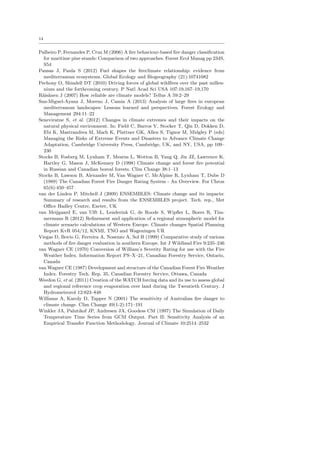 re danger conditions are expected to increase 
in many regions of the world due to the projected changes in climate (Groisman et al, 
2007; Seneviratne et al, 2012), being the Mediterranean among the most sensitive ar-eas 
to these changes (see, e.g., Mouillot et al, 2002). Therefore, reliable estimates of 
future  