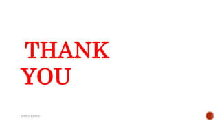 THANK
YOU
DANGI RAHUL
 