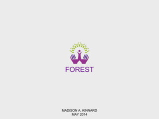 FOREST
MADISON A. KINNARD
MAY 2014
 