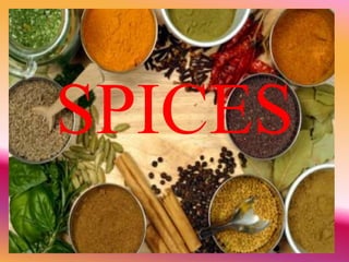 SPICES
 