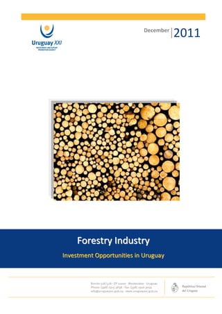 December
                                      2011




     Forestry Industry
Investment Opportunities in Uruguay
 