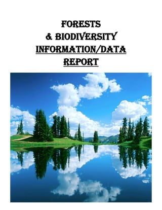 Forests
& Biodiversity
Information/Data
Report
 