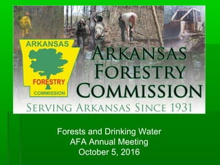 Forests and Drinking Water
AFA Annual Meeting
October 5, 2016
 