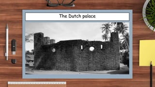 The Dutch palace
 