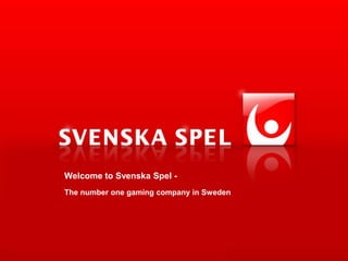 Welcome to Svenska Spel -
The number one gaming company in Sweden
 
