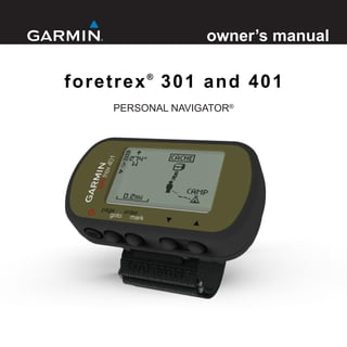 owner’s manual

foretre x ® 3 0 1 a n d 4 0 1
      PERSONAL NAVIGATOR®
 