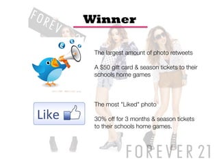 Winner

 The largest amount of photo retweets
  
 A $50 gift card & season tickets to their
 schools home games



 The most "Liked" photo 
 
 30% off for 3 months & season tickets
 to their schools home games.
 