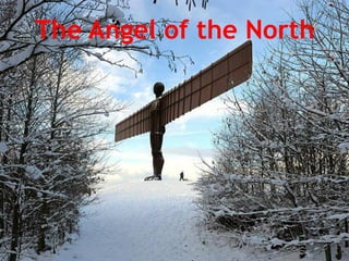The Angel of the North
 