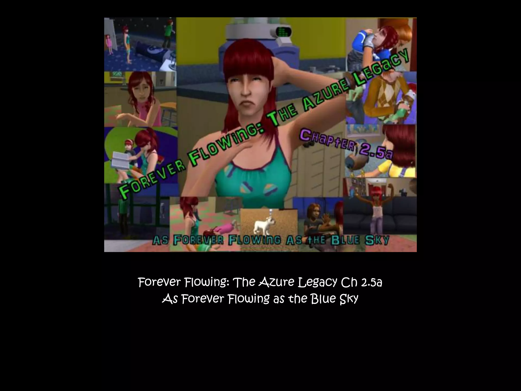 Forever Flowing: The Azure Legacy Ch 2.5aAs Forever Flowing as the Blue Sky