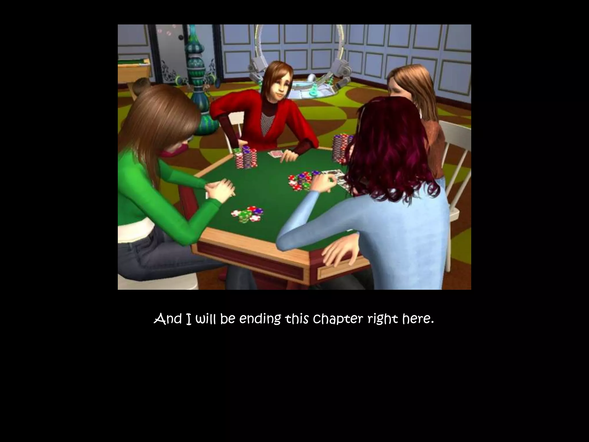 And I will be ending this chapter right here.