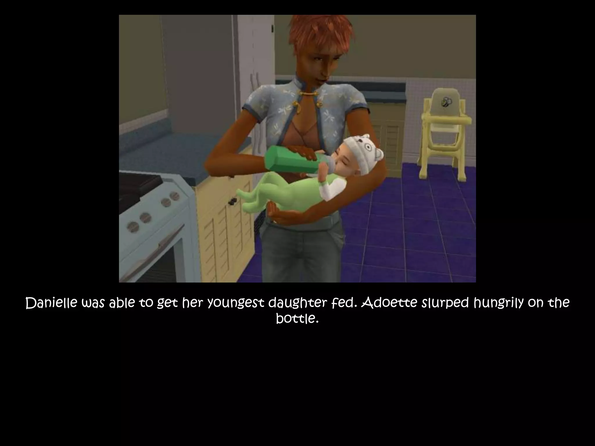 Danielle was able to get her youngest daughter fed. Adoette slurped hungrily on the bottle.
