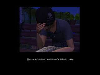 There's a rhyme and reason to the wild outdoors
 