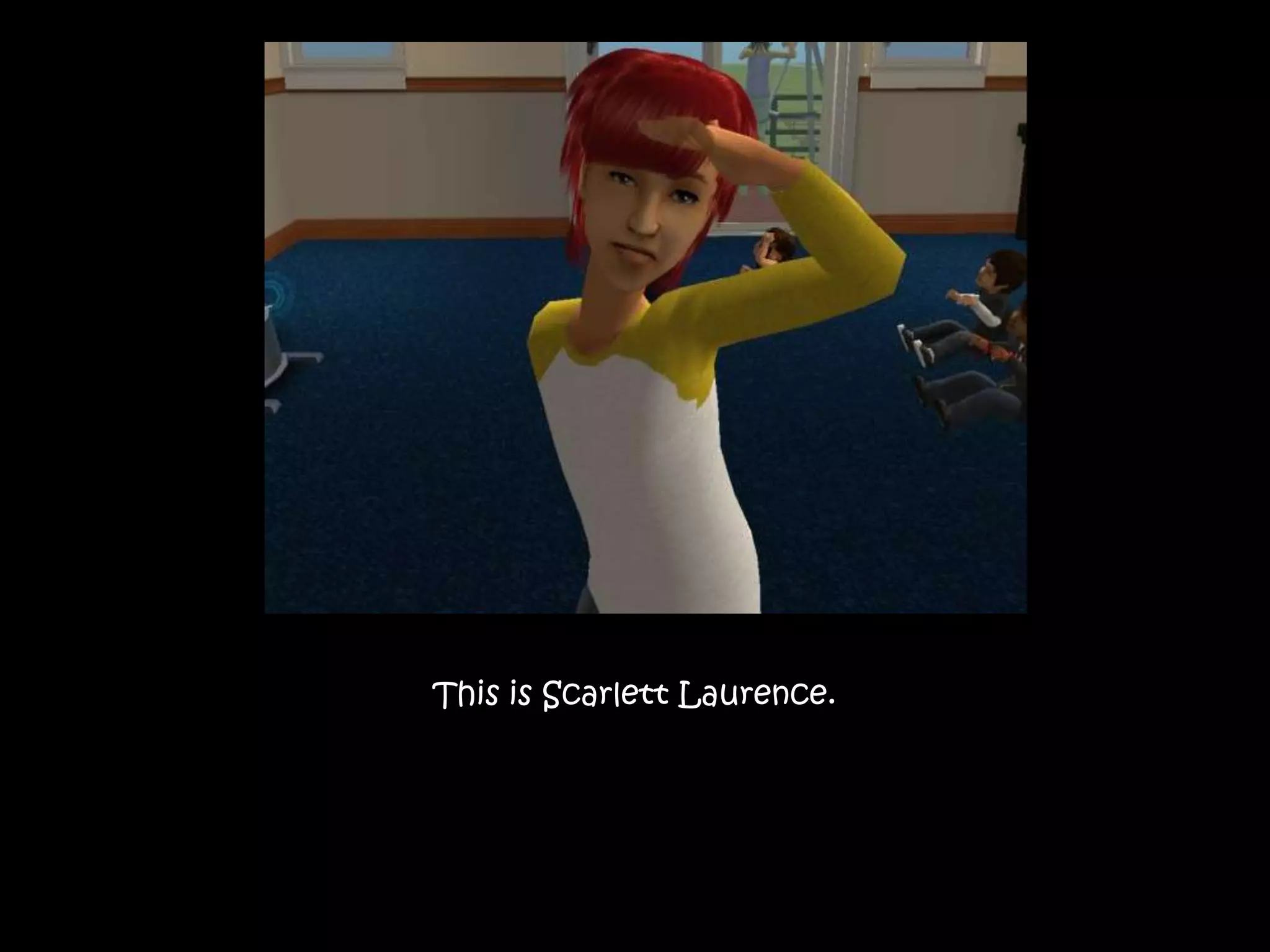 This is Scarlett Laurence.