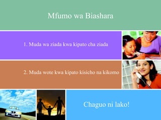 Mfumo wa Biashara
1. Muda wa ziada kwa kipato cha ziada
2. Muda wote kwa kipato kisicho na kikomo
Chaguo ni lako!
 