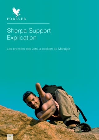 Sherpa Support
Explication
FR
Les premiers pas vers la position de Manager
 
