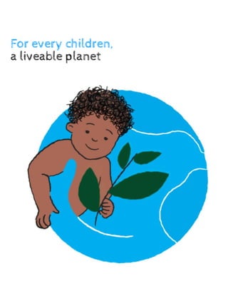 For every child, a liveable planet.