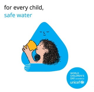 For every child, safe water.