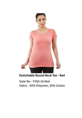 Stretchable Round Neck Tee - Red
Style No - FYSD-16-Red
Fabric - 65% Polyester, 35% Cotton
 