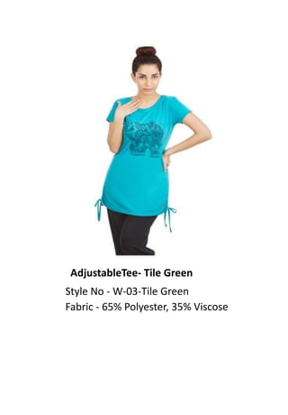 AdjustableTee- Tile Green
Style No - W-03-Tile Green
Fabric - 65% Polyester, 35% Viscose
 