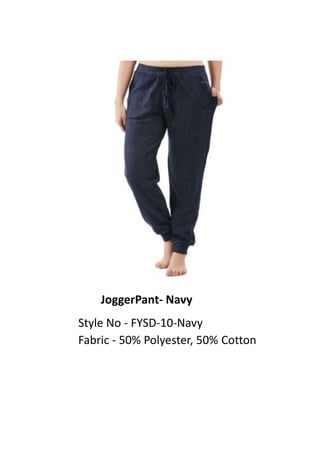 JoggerPant- Navy
Style No - FYSD-10-Navy
Fabric - 50% Polyester, 50% Cotton
 
