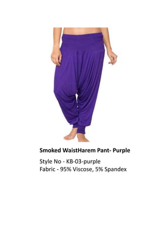 Smoked WaistHarem Pant- Purple
Style No - KB-03-purple
Fabric - 95% Viscose, 5% Spandex
 