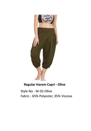 Regular Harem Capri - Olive
Style No - W-02-Olive
Fabric - 65% Polyester, 35% Viscose
 
