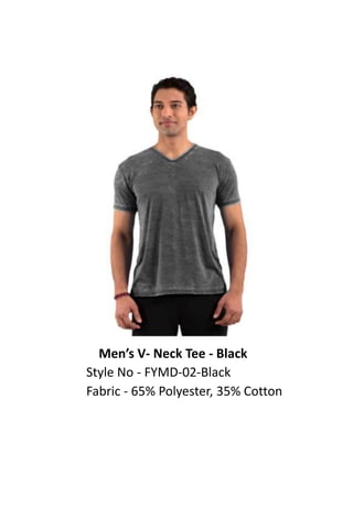 Men’s V- Neck Tee - Black
Style No - FYMD-02-Black
Fabric - 65% Polyester, 35% Cotton
 