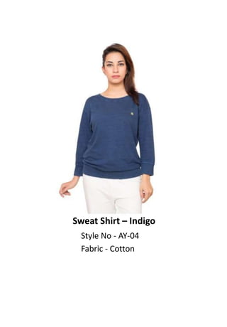 Sweat Shirt – Indigo
Style No - AY-04
Fabric - Cotton
 