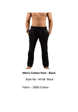 Men’s Cotton Pant - Black
Style No - M-06- Black
Fabric - 100% Cotton
 
