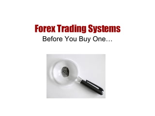 Forex Trading Systems Before You Buy One… 