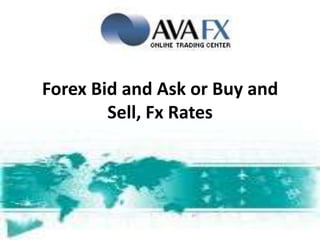Forex Bid and Ask or Buy and Sell, Fx Rates 