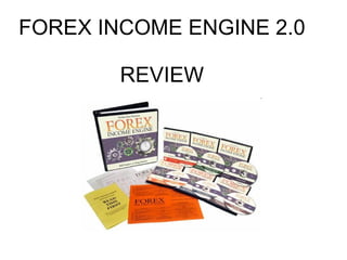 FOREX INCOME ENGINE 2.0 REVIEW 