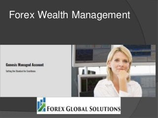 Forex Wealth Management
 