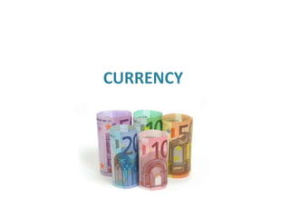 CURRENCY
 
