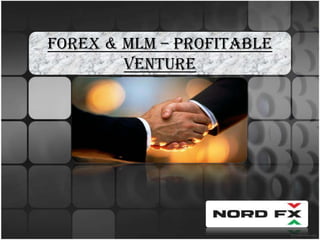 Forex & MLM – Profitable
        Venture
 