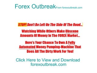 Forex  Outbreak From  forexoutbreak.com forexoutbreak.com Click Here to View and Download  forexoutbreak.com 