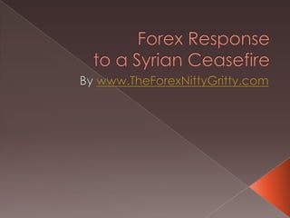 Forex Response to a Syrian Ceasefire