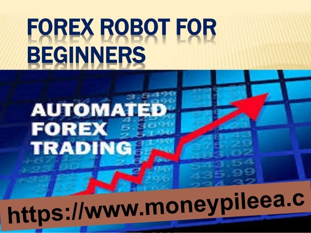 Automate!   d Forex Trading Software Forex Trading Robot - 