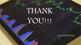 THANK
YOU!!!
@ ANGEYNN TEY
 