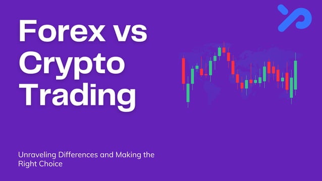 Forex vs Crypto Trading: Unraveling Differences and Making the Right ...