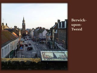 Berwick-
upon-
Tweed
 