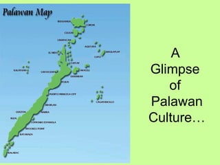 A
Glimpse
of
Palawan
Culture…
 