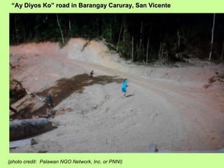 (photo credit: Palawan NGO Network, Inc. or PNNI)
““Ay Diyos KoAy Diyos Ko”” road in Barangay Caruray, San Vicenteroad in Barangay Caruray, San Vicente
 