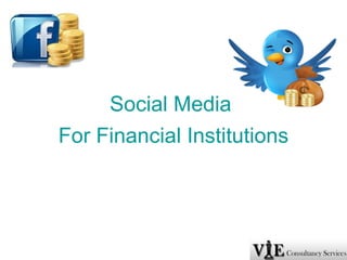Social Media  For Financial Institutions 