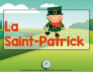 Copyright © 2016 For French Immersion ALL RIGHTS RESERVED www.forfrenchimmersion.com
La
Saint-Patrick
 
