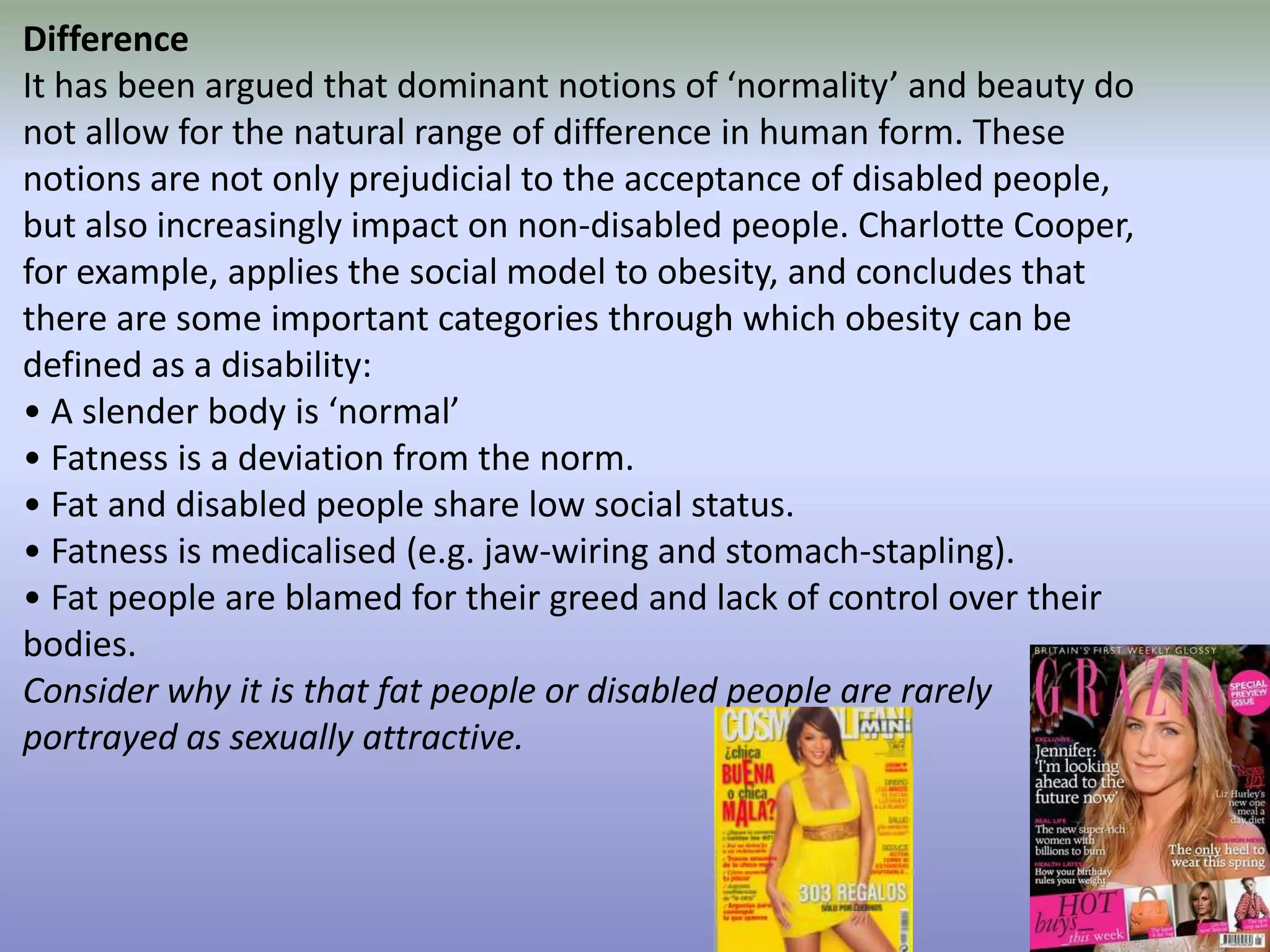  It thus combines iconic images of Muslim fundamentalist masculinity with disability in order to create and to maximise the fear of ‘foreignness’ associated with post 9/11 society. Television documentariesRecent examples include Amputee Admirers (channel Five) which purports to discuss Internet-based groups who run dating/social groups for amputees and those who are attracted to them. 
