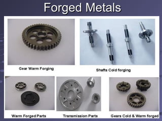 Forged MetalsForged Metals
 