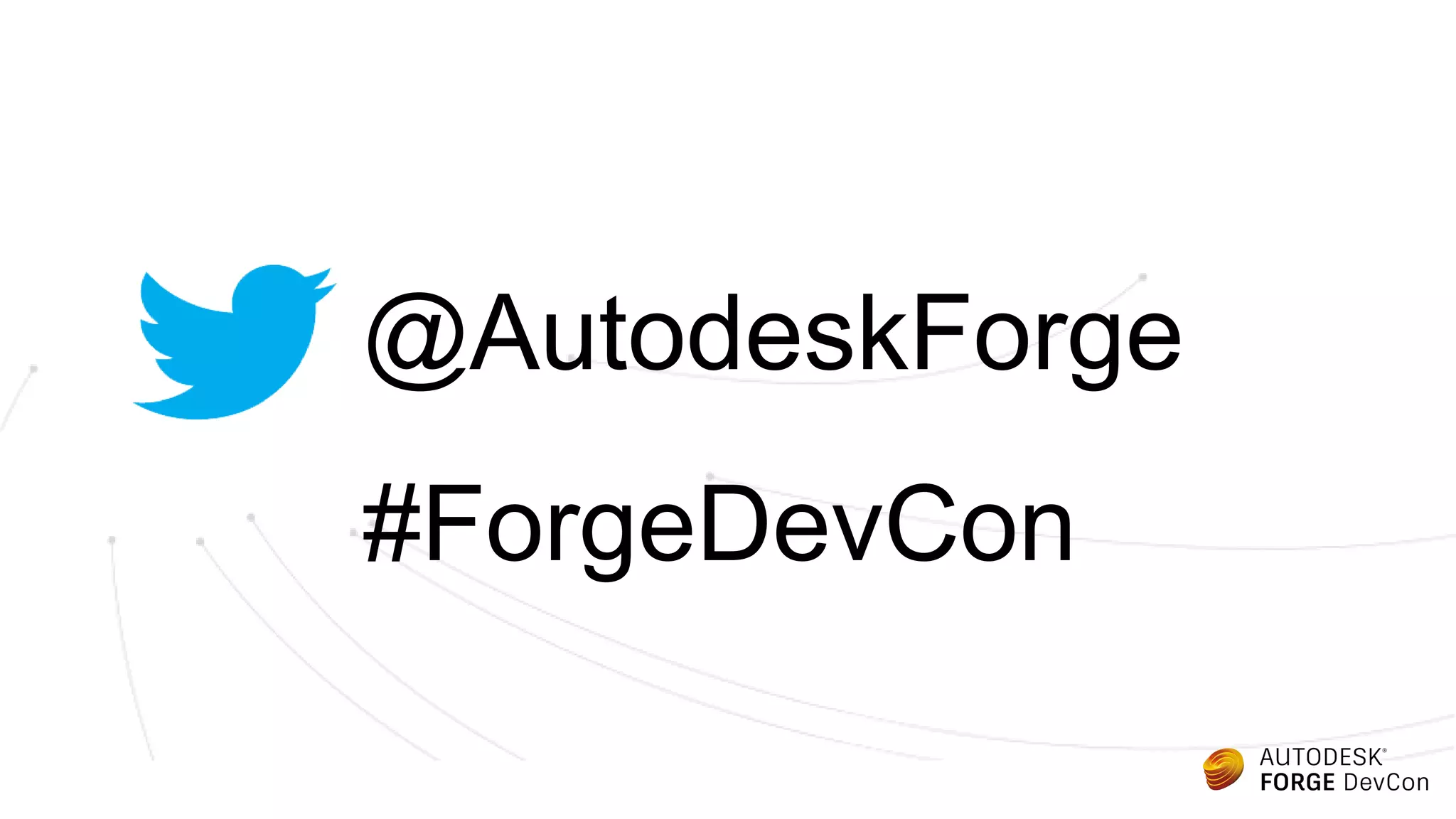 @AutodeskForge
#ForgeDevCon
 